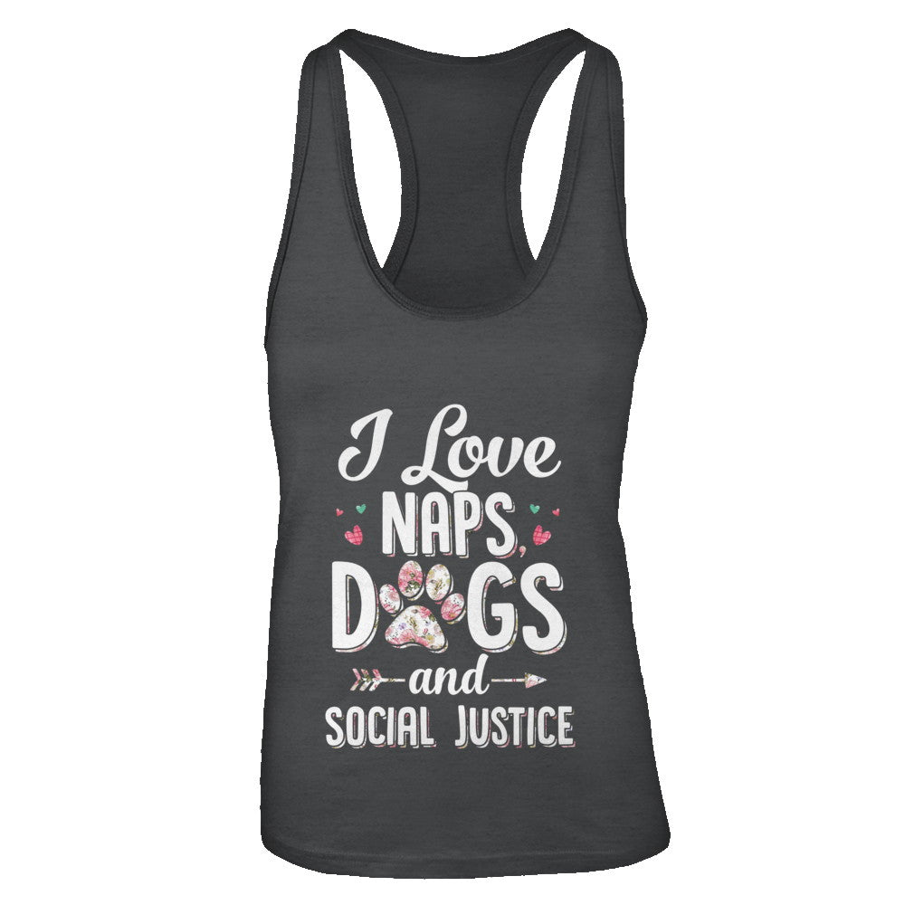 I Love Naps Dogs And Social Justice Dog Gift For Women T-Shirt & Tank Top | Teecentury.com
