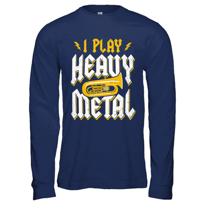 I Play Heavy Metal Tuba Music Player T-Shirt & Hoodie | Teecentury.com