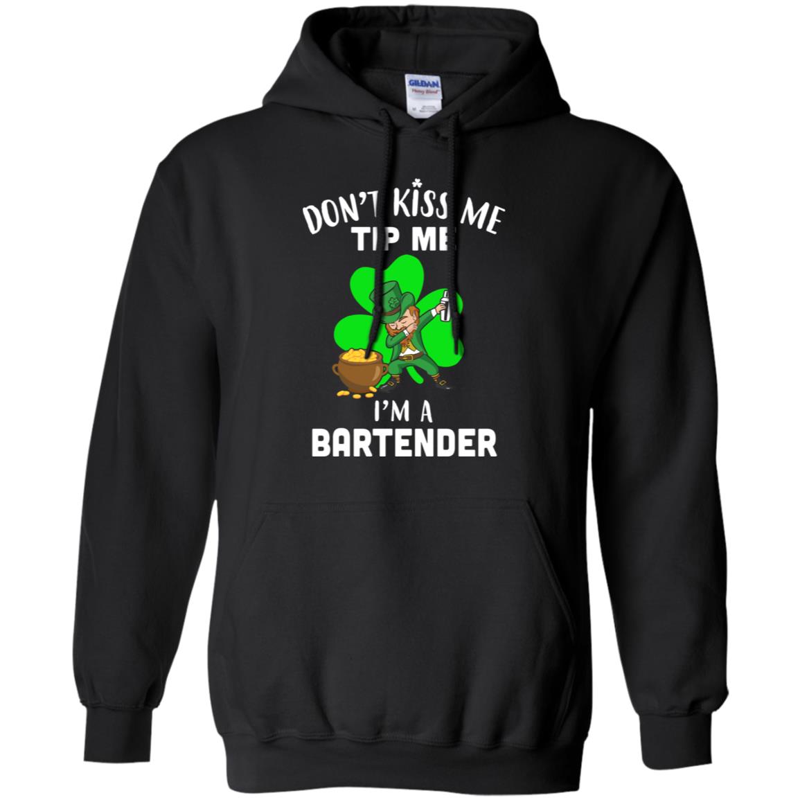 Funny Don't Kiss Me Tip Me I'm A Bartender St Patrick Day T-Shirt & Hoodie | Teecentury.com