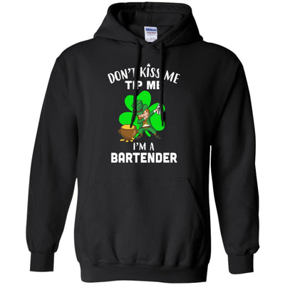 Funny Don't Kiss Me Tip Me I'm A Bartender St Patrick Day T-Shirt & Hoodie | Teecentury.com
