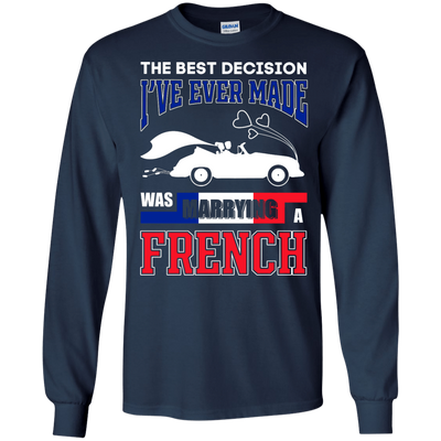 I've Ever Made Was Marrying A French T-Shirt & Hoodie | Teecentury.com