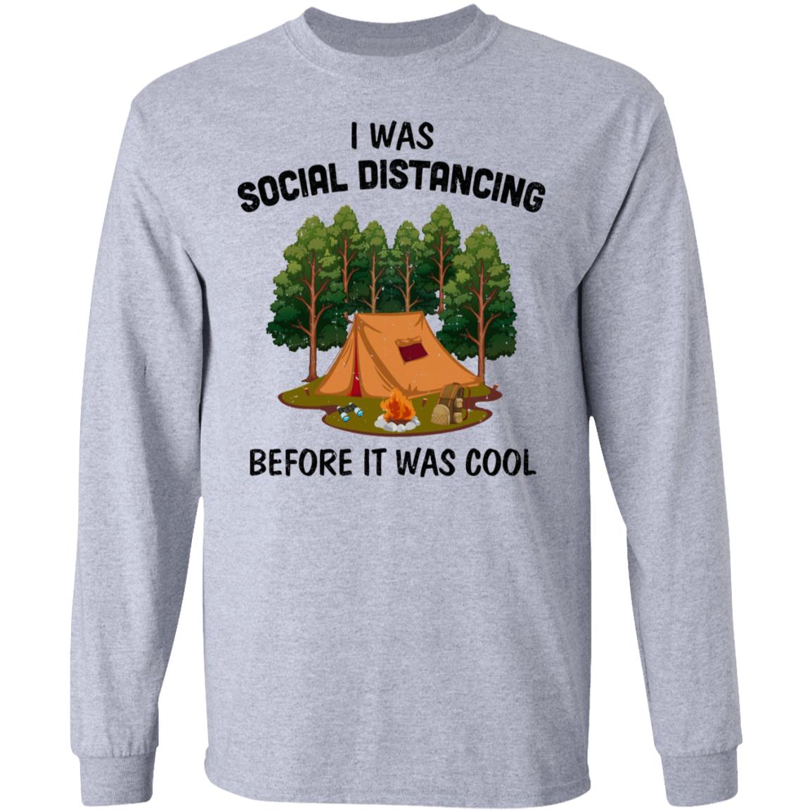 I Was Social Distancing Before It Was Cool Camping Lover T-Shirt & Hoodie | Teecentury.com