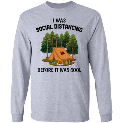 I Was Social Distancing Before It Was Cool Camping Lover T-Shirt & Hoodie | Teecentury.com