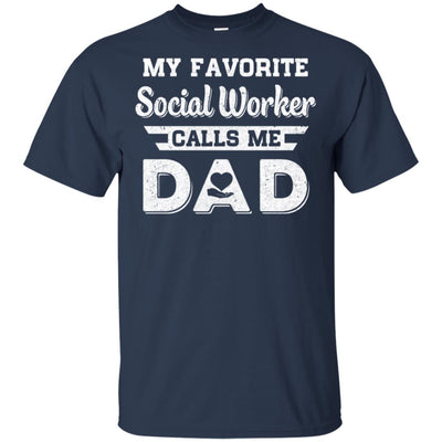 My Favorite Social Worker Calls Me Dad Fathers Day Gifts T-Shirt & Hoodie | Teecentury.com