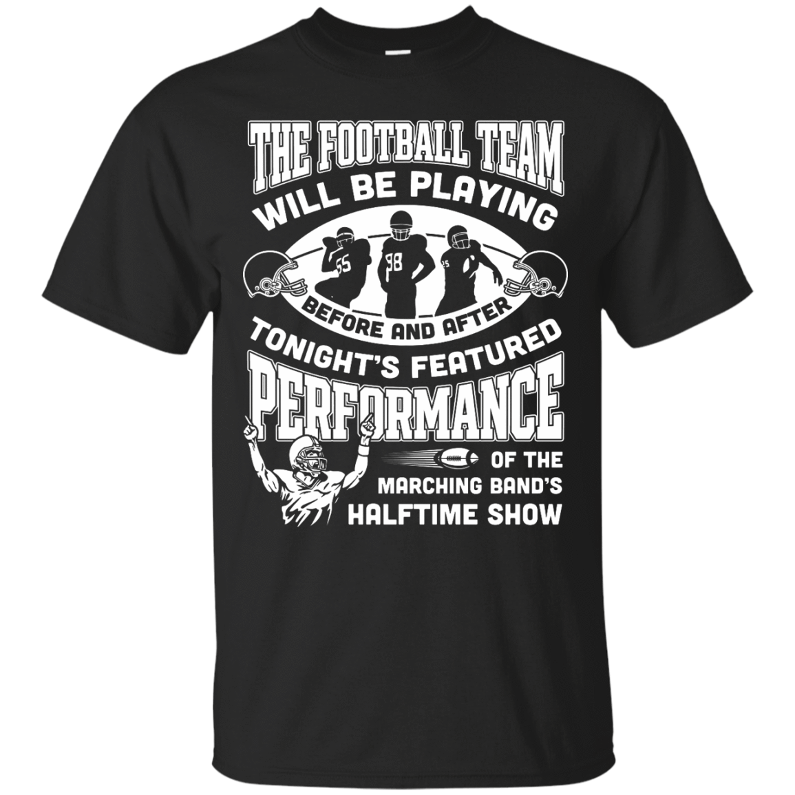 The Football Team Will Be Playing Before And After T-Shirt & Hoodie | Teecentury.com