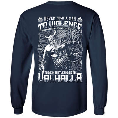 Never Push A Man To Violence Who Go To Valhalla T-Shirt & Hoodie | Teecentury.com