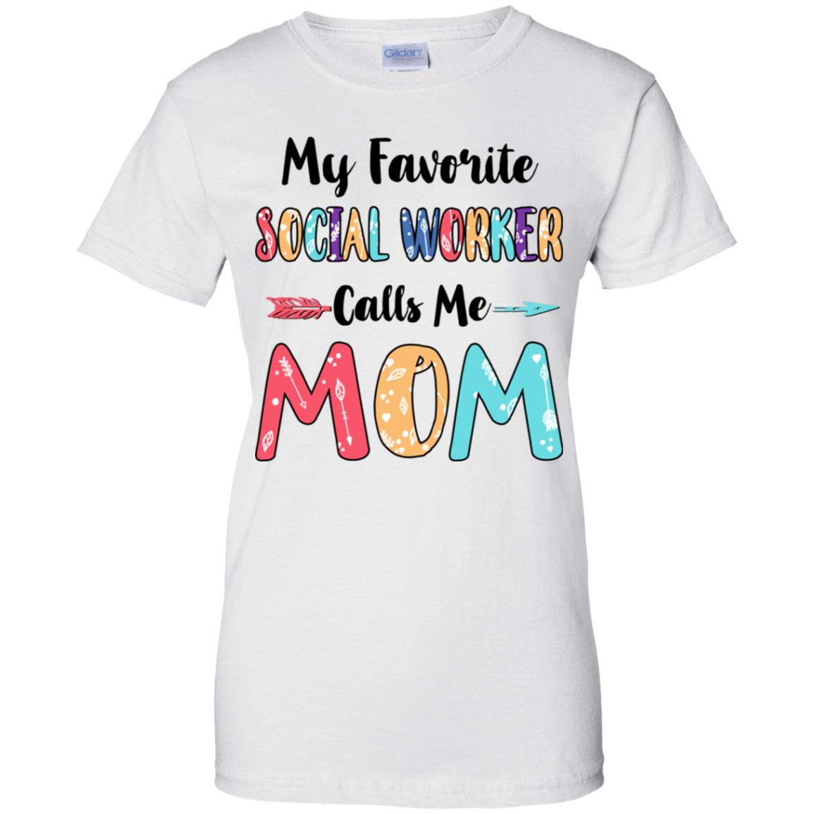 My Favorite Social Worker Calls Me Mom Mothers Day Gift T-Shirt & Hoodie | Teecentury.com