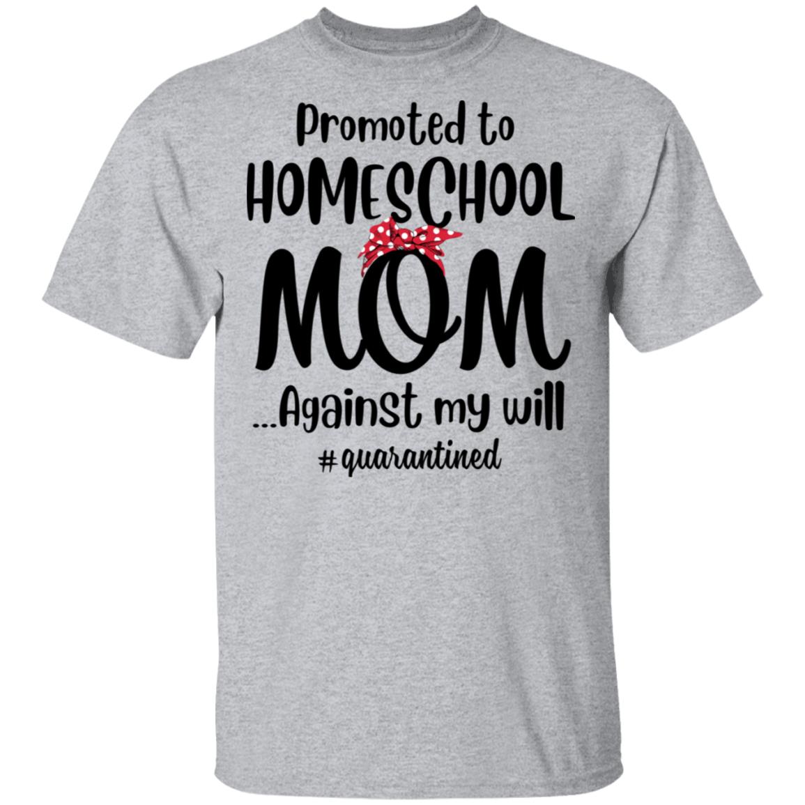 Promoted To Home School Mom Social Distancing Quarantine T-Shirt & Tank Top | Teecentury.com