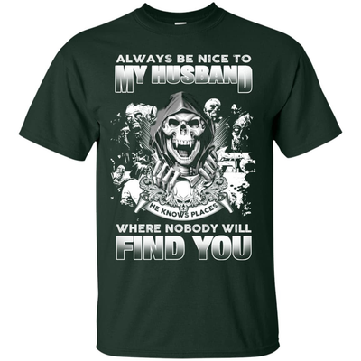 Always Be Nice To My Husband T-Shirt & Hoodie | Teecentury.com