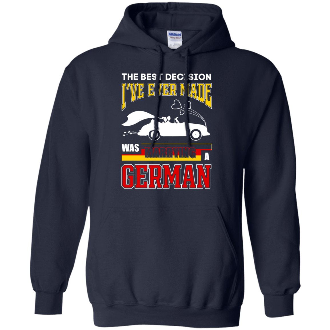 I've Ever Made Was Marrying A German T-Shirt & Hoodie | Teecentury.com