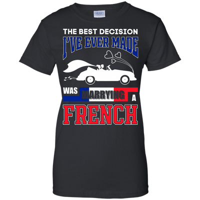 I've Ever Made Was Marrying A French T-Shirt & Hoodie | Teecentury.com