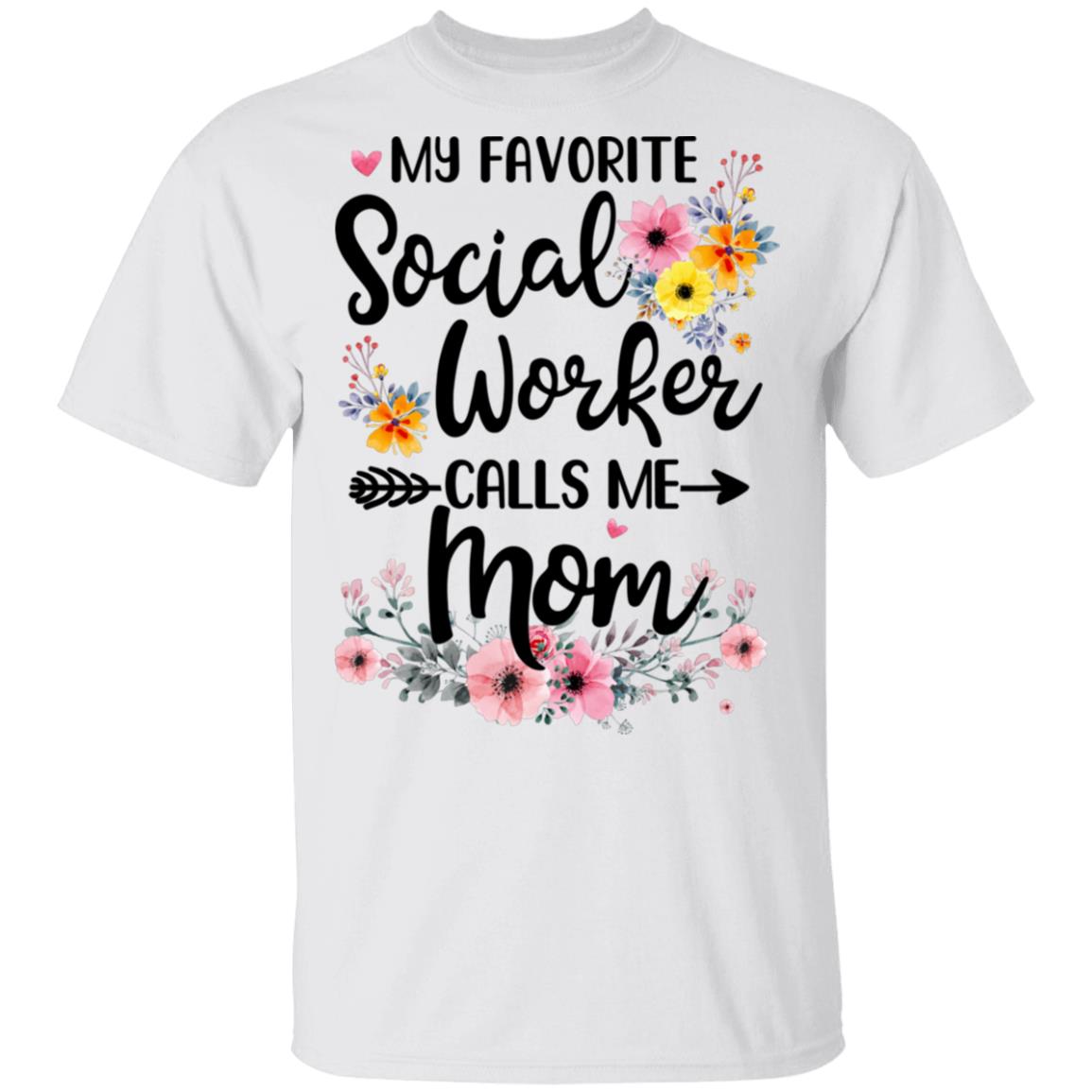 My Favorite Social Worker Calls Me Mom Gift Mothers Day T-Shirt & Tank Top | Teecentury.com