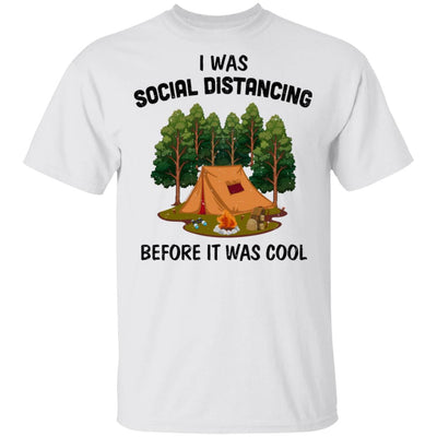 I Was Social Distancing Before It Was Cool Camping Lover T-Shirt & Hoodie | Teecentury.com
