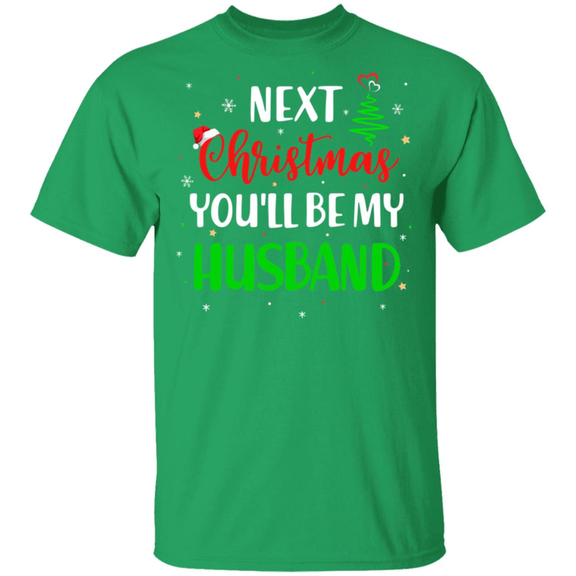 Next Christmas You Will Be My Husband Matching Couple Christmas T-Shirt & Sweatshirt | Teecentury.com
