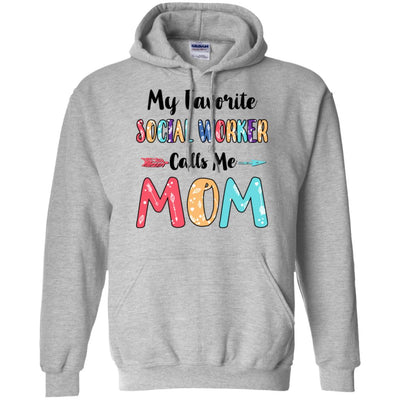 My Favorite Social Worker Calls Me Mom Mothers Day Gift T-Shirt & Hoodie | Teecentury.com