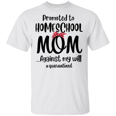 Promoted To Home School Mom Social Distancing Quarantine T-Shirt & Tank Top | Teecentury.com