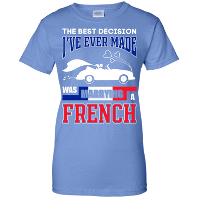 I've Ever Made Was Marrying A French T-Shirt & Hoodie | Teecentury.com