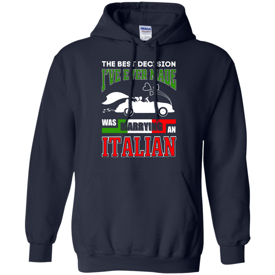 I've Ever Made Was Marrying An Italian T-Shirt & Hoodie | Teecentury.com