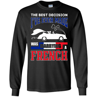 I've Ever Made Was Marrying A French T-Shirt & Hoodie | Teecentury.com