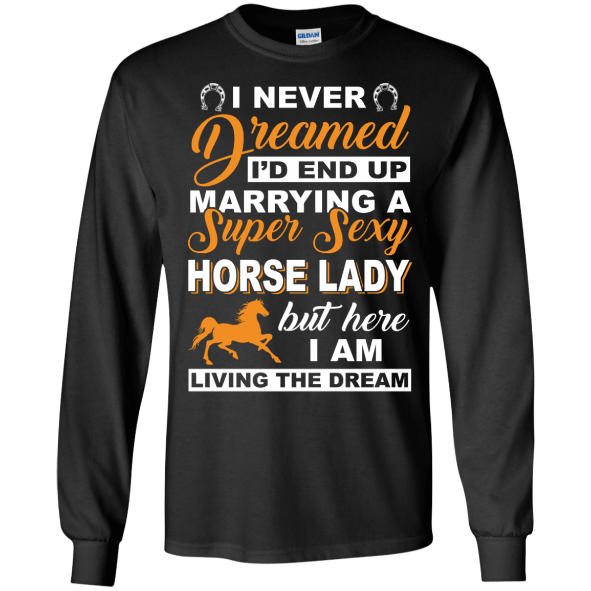 I'd End Up Marrying A Super Sexy Horse Lady T-Shirt & Hoodie | Teecentury.com