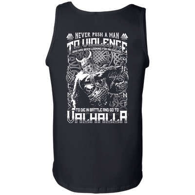 Never Push A Man To Violence Who Go To Valhalla T-Shirt & Hoodie | Teecentury.com