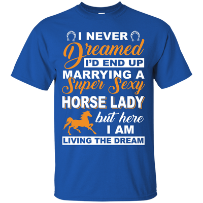 I'd End Up Marrying A Super Sexy Horse Lady T-Shirt & Hoodie | Teecentury.com