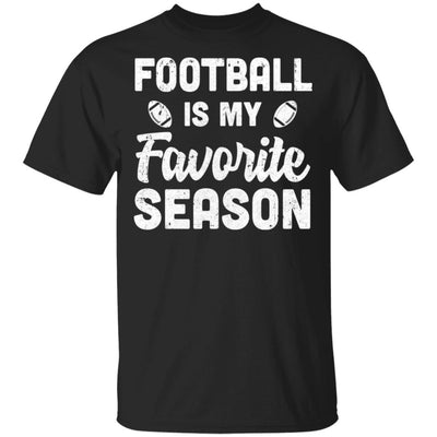 Football Is My Favorite Season Cool Saying For Sports Lovers T-Shirt & Hoodie | Teecentury.com