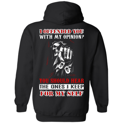 I Offended You With My Opinion T-Shirt & Hoodie | Teecentury.com