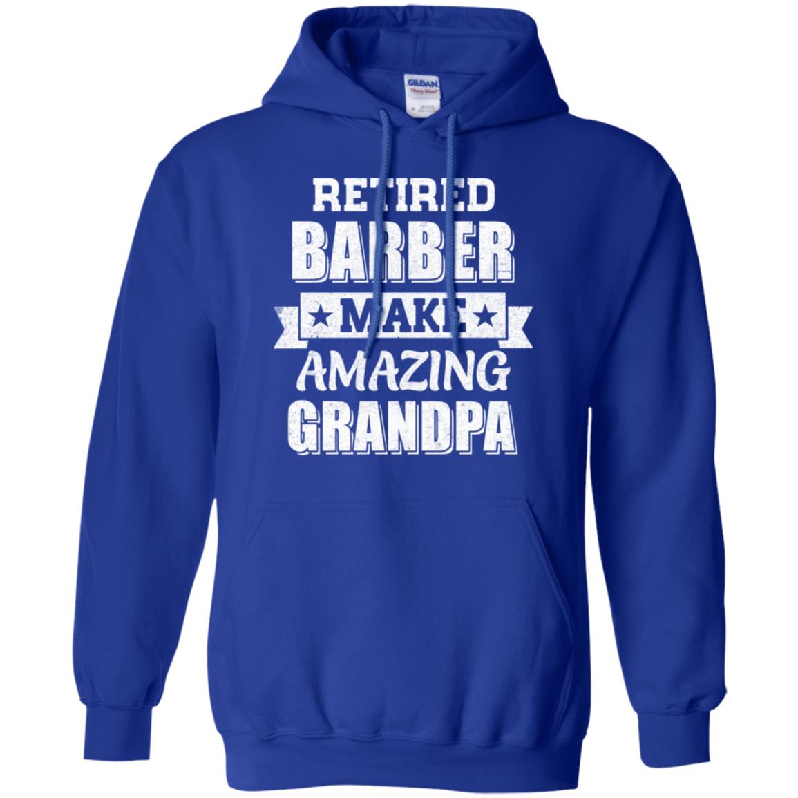 Funny Retired Barber Make Amazing Grandpa Gifts T-Shirt & Hoodie | Teecentury.com