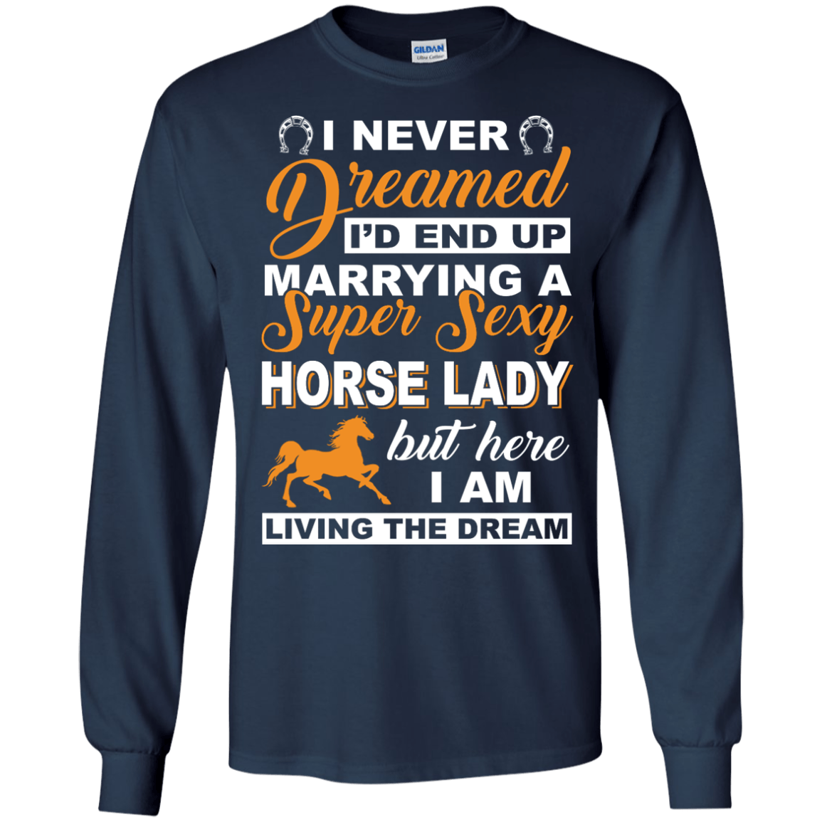 I'd End Up Marrying A Super Sexy Horse Lady T-Shirt & Hoodie | Teecentury.com