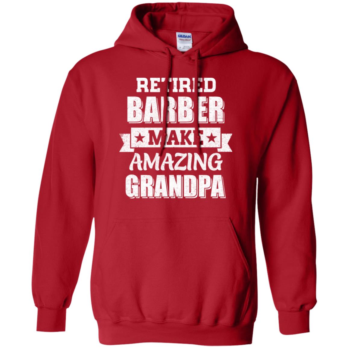 Funny Retired Barber Make Amazing Grandpa Gifts T-Shirt & Hoodie | Teecentury.com