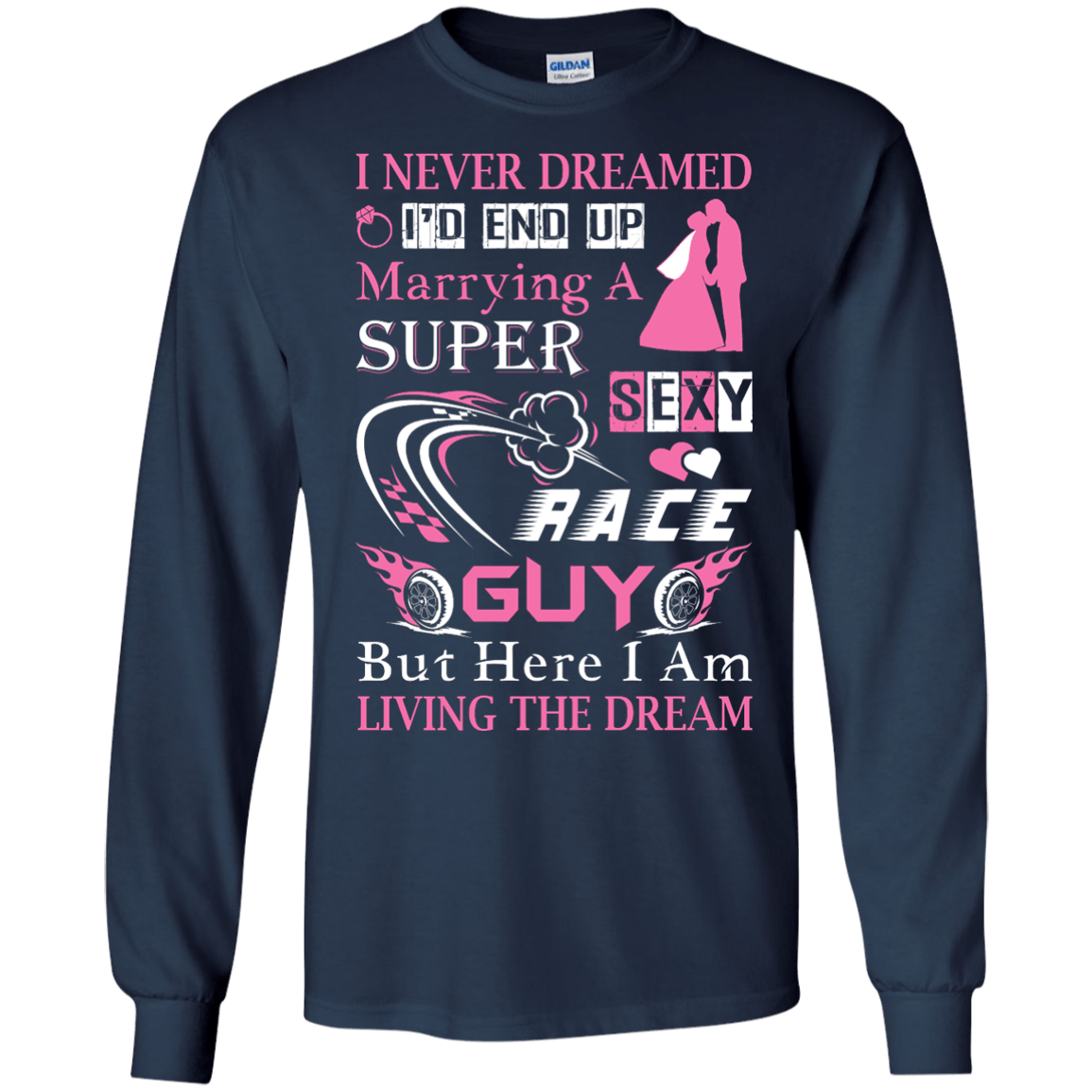 Marrying To A Super Sexy Race Guy T-Shirt & Hoodie | Teecentury.com