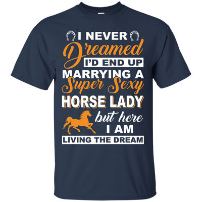 I'd End Up Marrying A Super Sexy Horse Lady T-Shirt & Hoodie | Teecentury.com