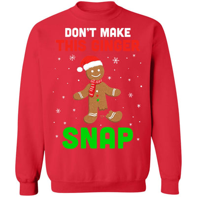 Don't Make This Ginger Snap Funny Cookie Bake Christmas Gift T-Shirt & Sweatshirt | Teecentury.com