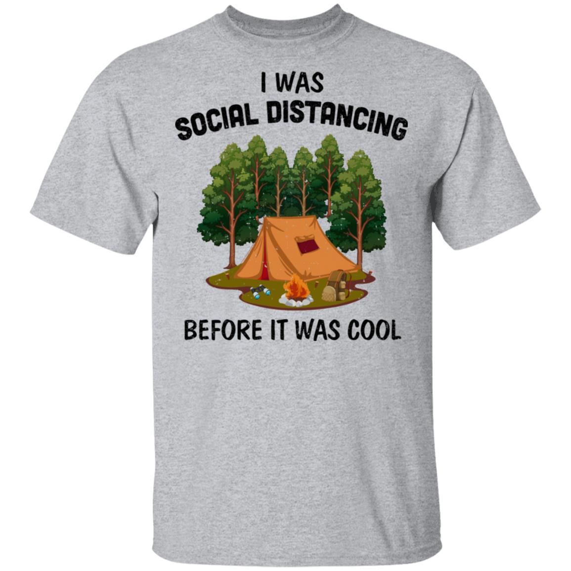I Was Social Distancing Before It Was Cool Camping Lover T-Shirt & Hoodie | Teecentury.com