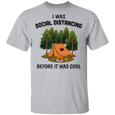 I Was Social Distancing Before It Was Cool Camping Lover T-Shirt & Hoodie | Teecentury.com