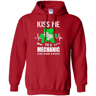 Kiss Me Im A Mechanic On Irish Or Drunk Or Whatever T-Shirt & Hoodie | Teecentury.com