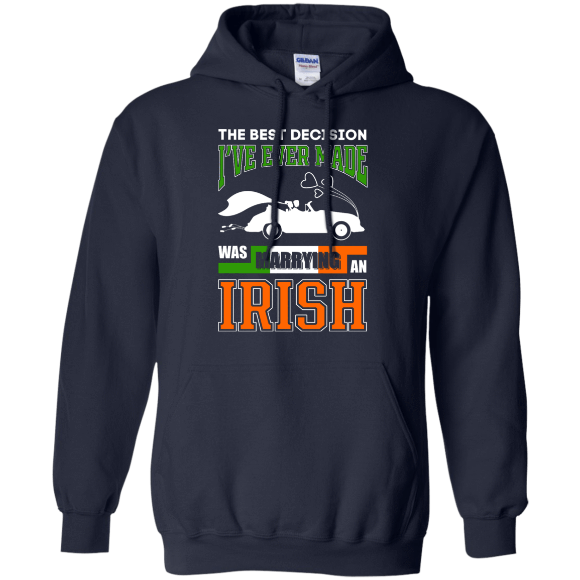 I've Ever Made Was Marrying An Irish T-Shirt & Hoodie | Teecentury.com