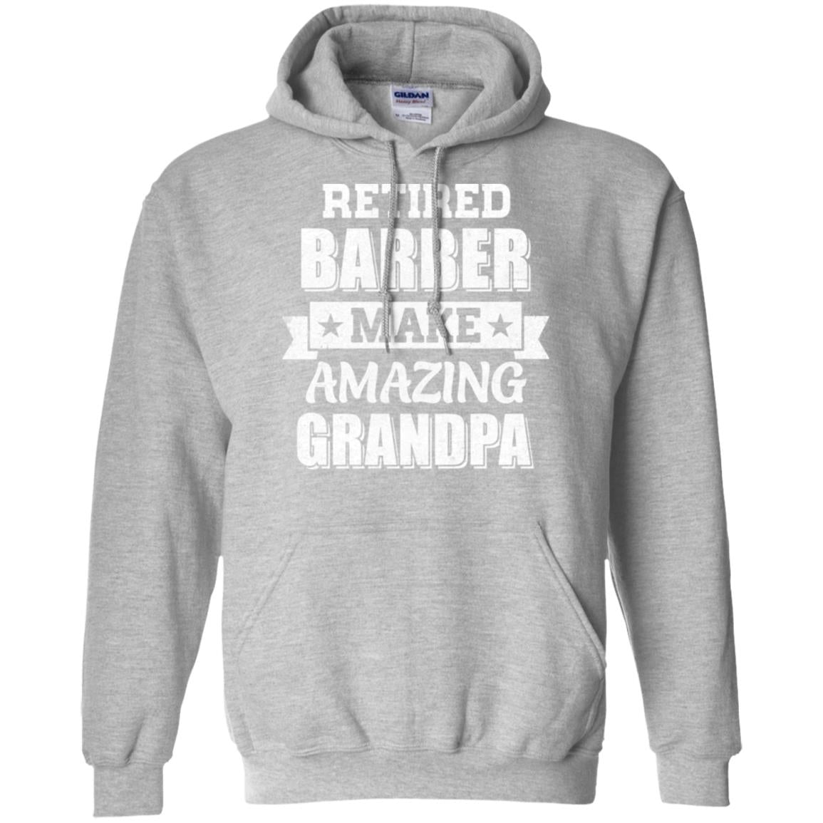 Funny Retired Barber Make Amazing Grandpa Gifts T-Shirt & Hoodie | Teecentury.com