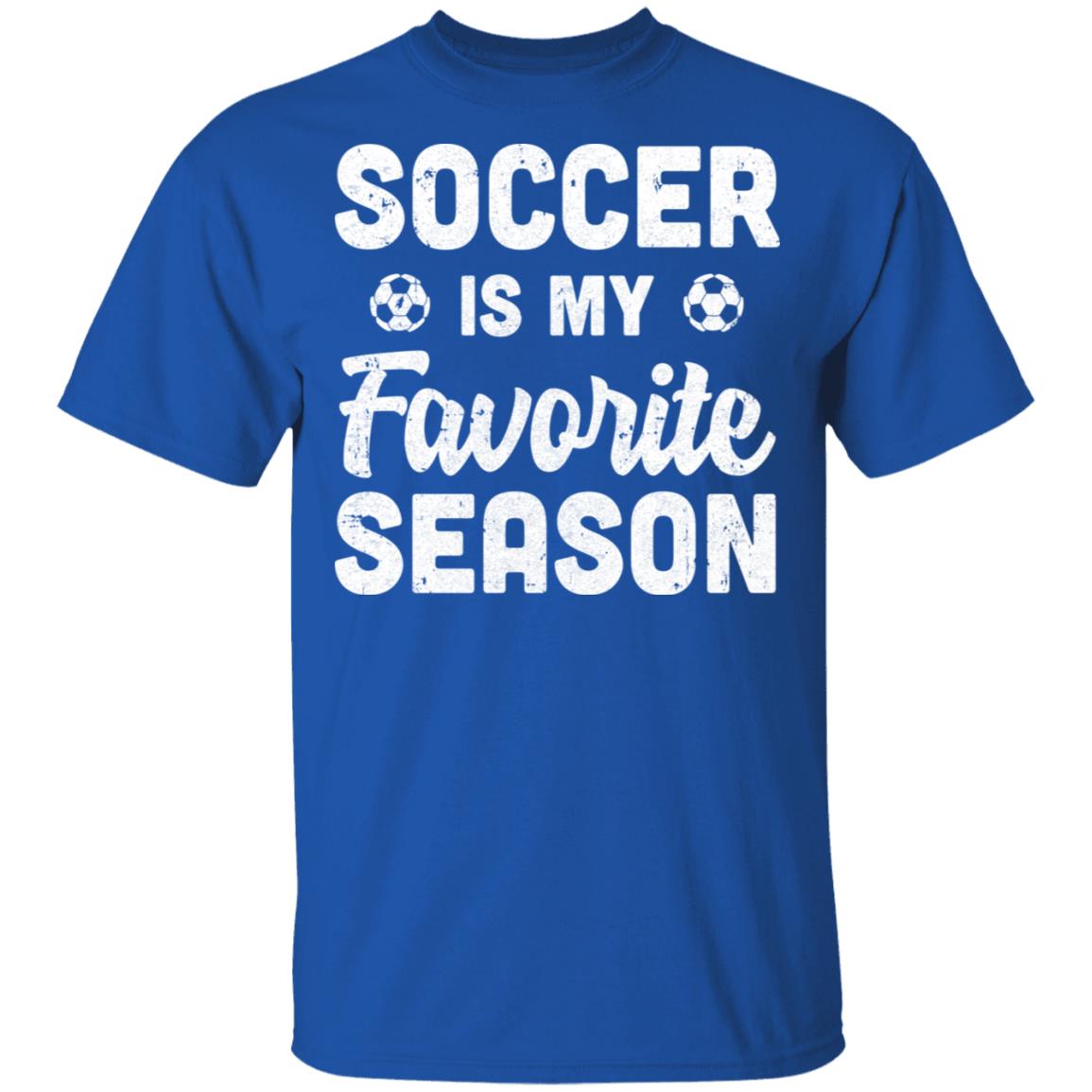 Soccer Is My Favorite Season Cool Saying For Sports Lovers T-Shirt & Hoodie | Teecentury.com