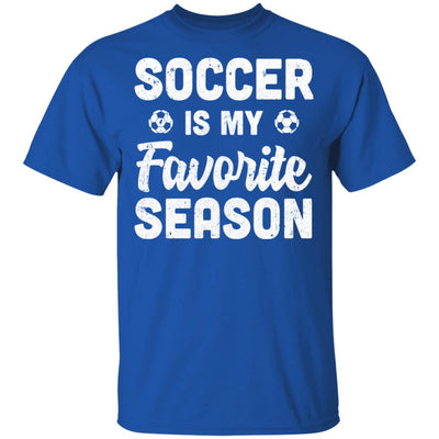 Soccer Is My Favorite Season Cool Saying For Sports Lovers T-Shirt & Hoodie | Teecentury.com