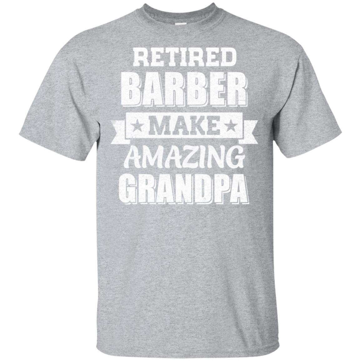 Funny Retired Barber Make Amazing Grandpa Gifts T-Shirt & Hoodie | Teecentury.com
