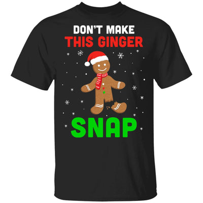 Don't Make This Ginger Snap Funny Cookie Bake Christmas Gift T-Shirt & Sweatshirt | Teecentury.com