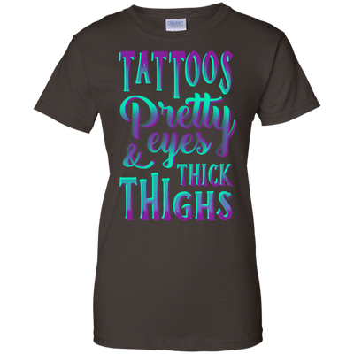 Tattoos Pretty Eyes And Thick Thighs T-Shirt & Hoodie | Teecentury.com