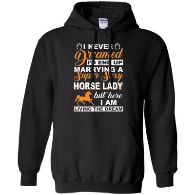 I'd End Up Marrying A Super Sexy Horse Lady T-Shirt & Hoodie | Teecentury.com