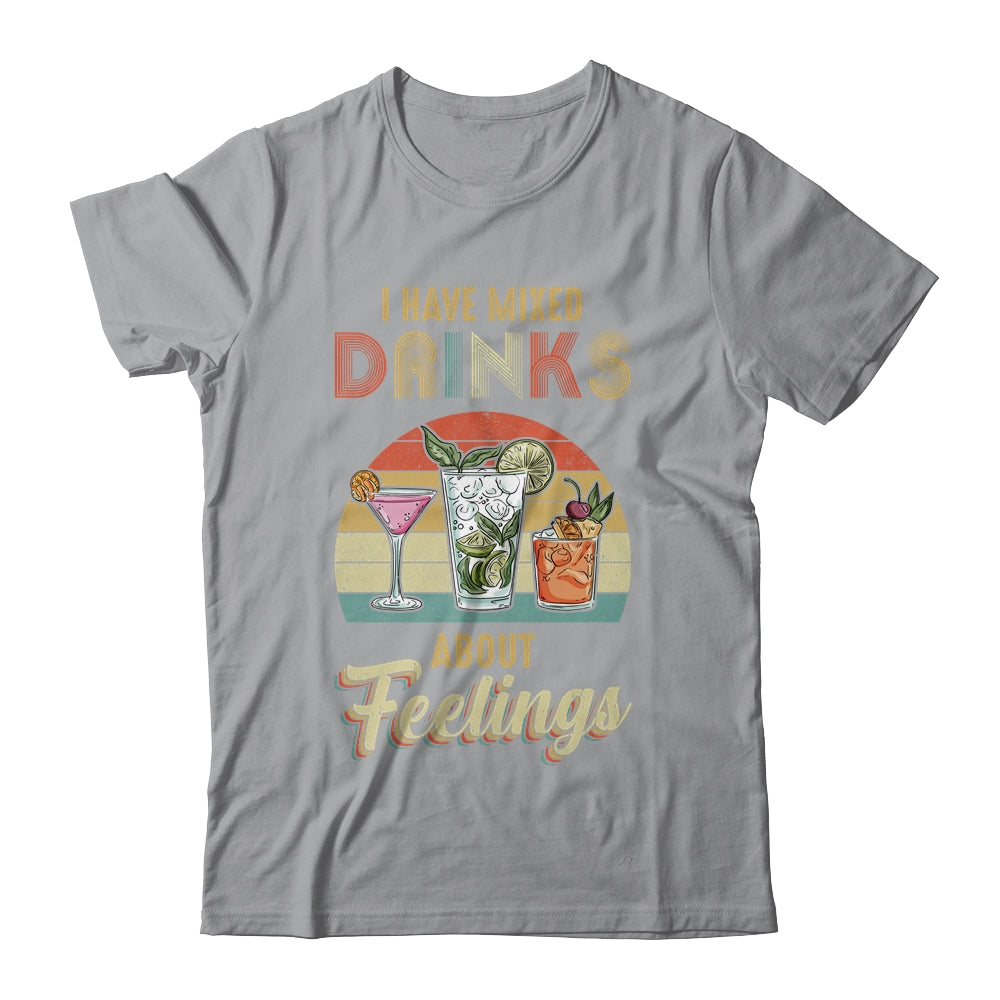 I Have Mixed Drinks About Feelings Bartender T-Shirt & Tank Top | Teecentury.com