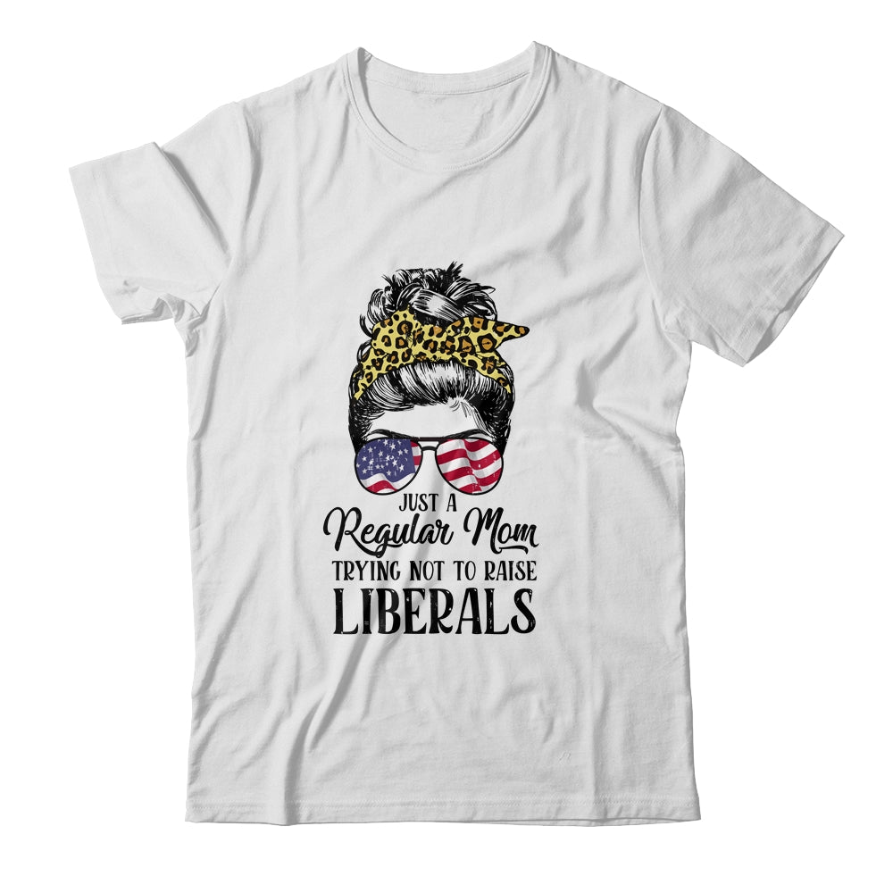 Just A Regular Mom Trying Not To Raise Liberals Hair Leopard T-Shirt & Hoodie | Teecentury.com