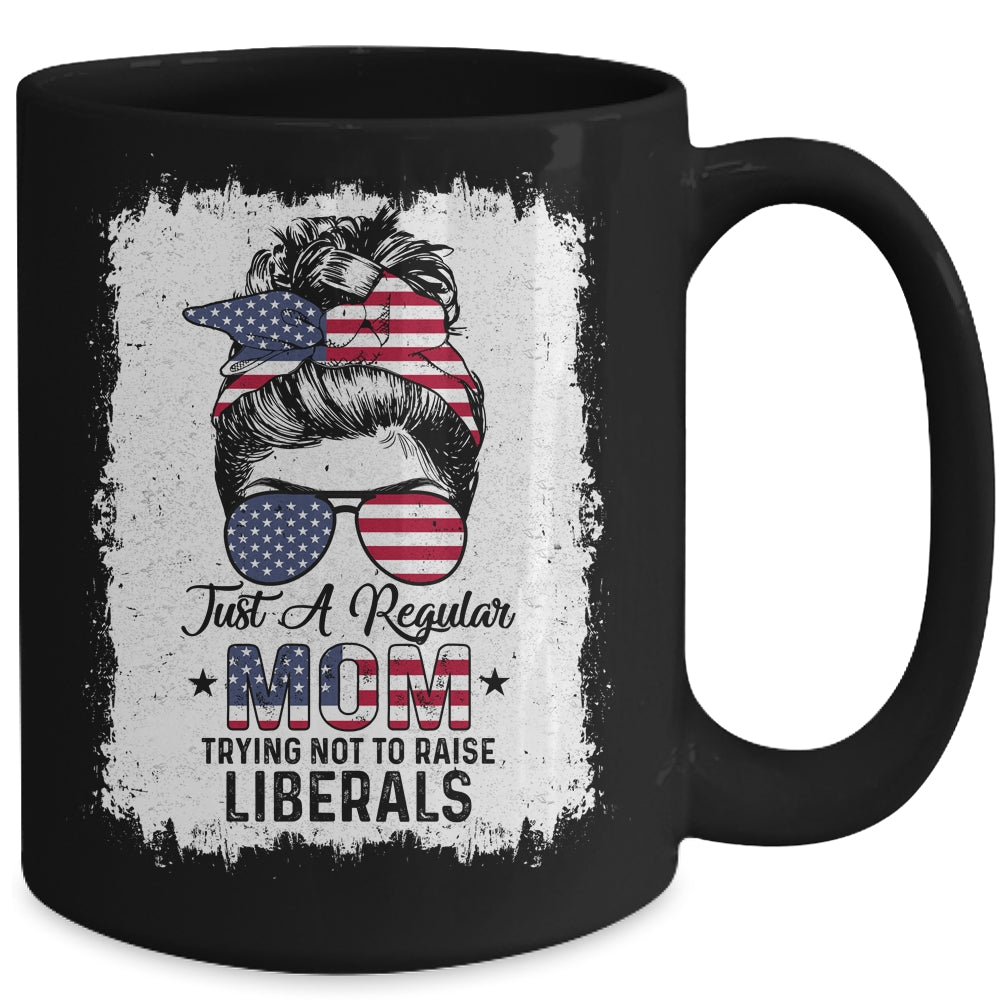 Just A Regular Mom Trying Not To Raise Liberals US Flag Mug Coffee Mug | Teecentury.com