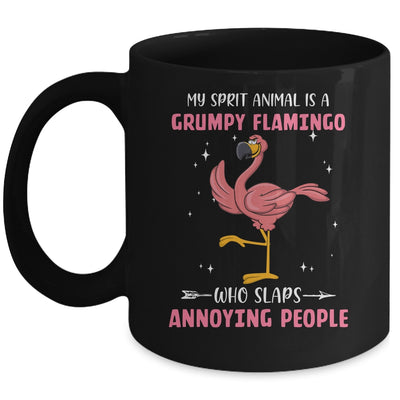 My Spirit Animal Is Grumpy Flamingo Who Slaps Annoying Mug Coffee Mug | Teecentury.com