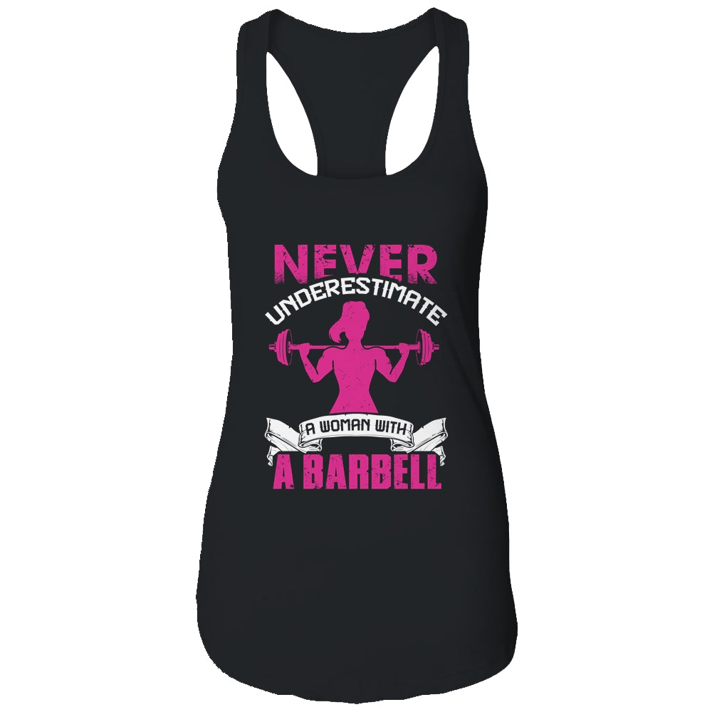 Never Underestimate A Woman With A Barbell Funny Gym Fitness T-Shirt & Tank Top | Teecentury.com